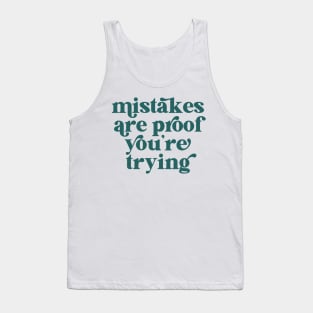 Mistakes are proof you're trying Tank Top